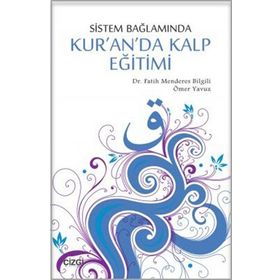 Sistem Bağlamında Kalp Eğitimi - Ömer Yavuz Fatih Menderes Bilgili