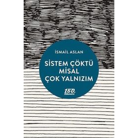 Sistem Çöktü Misal Çok Yalnızım - İsmail Aslan