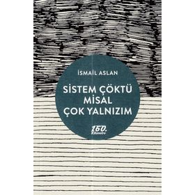 Sistem Çöktü Misal Çok Yalnızım - İsmail Aslan