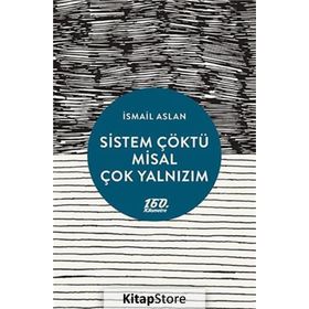 Sistem Çöktü Misal Çok Yalnızım - İsmail Aslan