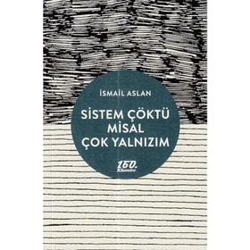Sistem Çöktü Misal Çok Yalnızım - İsmail Aslan