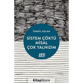 Sistem Çöktü Misal Çok Yalnızım - İsmail Aslan