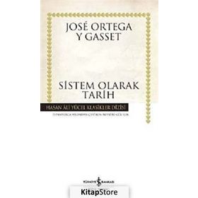 SISTEM OLARAK TARIH (KARTON KAPAK) - JOSÉ ORTEGA Y GASSET