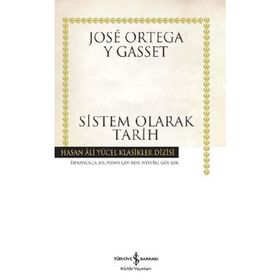 SISTEM OLARAK TARIH (KARTON KAPAK) - JOSÉ ORTEGA Y GASSET