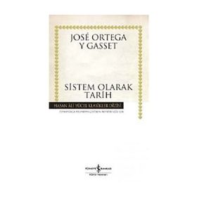 SISTEM OLARAK TARIH (KARTON KAPAK) - JOSÉ ORTEGA Y GASSET