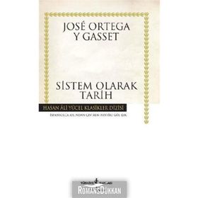 SISTEM OLARAK TARIH (KARTON KAPAK) - JOSÉ ORTEGA Y GASSET