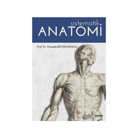 Sistematik Anatomi - Mustafa Büyükmumcu