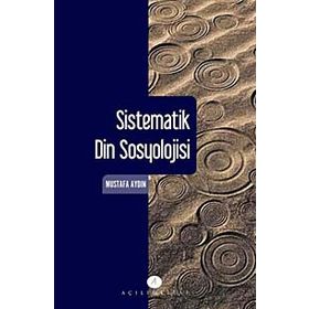 Sistematik Din Sosyolojisi - Mustafa Aydın