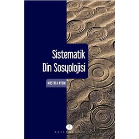 Sistematik Din Sosyolojisi - Mustafa Aydın