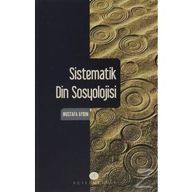 Sistematik Din Sosyolojisi - Mustafa Aydın