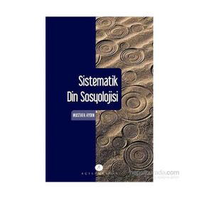 Sistematik Din Sosyolojisi - Mustafa Aydın