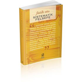 SISTEMATIK FELSEFE - FATIH OTO