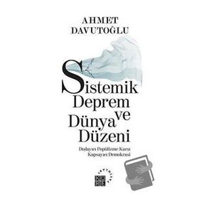 Sistemik Deprem ve Dünya Düzeni - Ahmet Davutoğlu