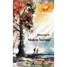 Sisten Yazma - Bünyamin K.