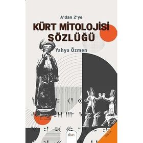 Sitav Yayınevi A’dan Z’ye Kürt Mitolojisi Sözlüğü