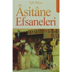 ÂSITÂNE EFSANELERI - IŞIK SÜKAN
