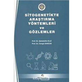 Sitogenetikte Araştırma Yöntemleri ve Gözlemler - Şahabettin Elçi