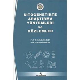 Sitogenetikte Araştırma Yöntemleri ve Gözlemler - Şahabettin Elçi