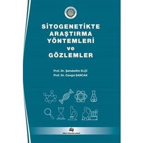 Sitogenetikte Araştırma Yöntemleri ve Gözlemler - Şahabettin Elçi