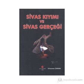 SIVAS KIYIMI VE SIVAS GERÇEĞI - SÜLEYMAN ZAMAN