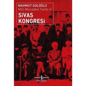 SIVAS KONGRESI - MILLI MÜCADELE TARIHI II - MAHMUT GOLOĞLU