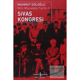 SIVAS KONGRESI - MILLI MÜCADELE TARIHI II - MAHMUT GOLOĞLU
