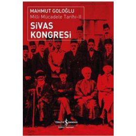 SIVAS KONGRESI - MILLI MÜCADELE TARIHI II - MAHMUT GOLOĞLU
