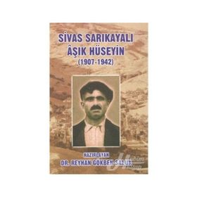 Sivas Sarıkayalı Aşık Hüseyin (1907-1942) - Reyhan Gökben Saluk