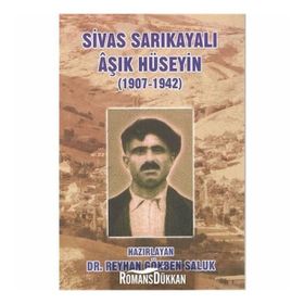 Sivas Sarıkayalı Aşık Hüseyin (1907-1942) - Reyhan Gökben Saluk