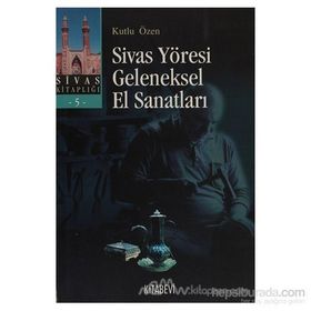 SIVAS YÖRESİ GELENEKSEL EL SANATLARI - KUTLU ÖZEN