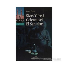 SIVAS YÖRESİ GELENEKSEL EL SANATLARI - KUTLU ÖZEN