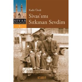 Sivas’ımı Sıtkınan Sevdim - Kadir Üredi
