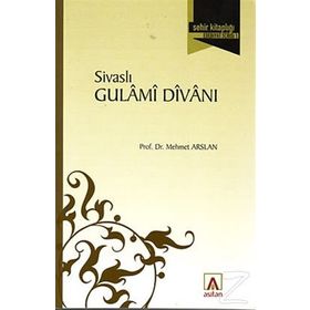 SİVASLI GULAMI DİVANI - MEHMET ARSLAN