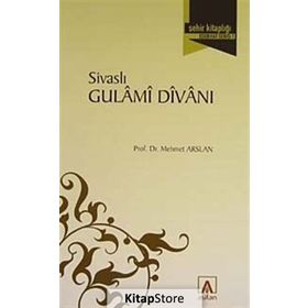 SİVASLI GULAMI DİVANI - MEHMET ARSLAN