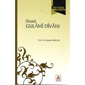 SİVASLI GULAMI DİVANI - MEHMET ARSLAN