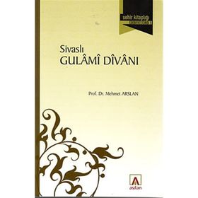 SİVASLI GULAMI DİVANI - MEHMET ARSLAN
