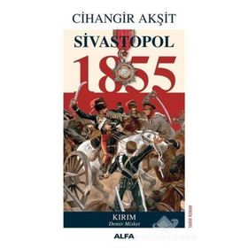 Sivastopol 1855 - Cihangir Akşit