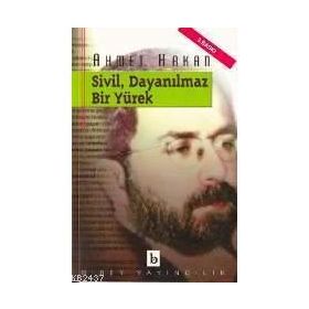 SIVIL, DAYANILMAZ BIR YÜREK - AHMET HAKAN COŞKUN