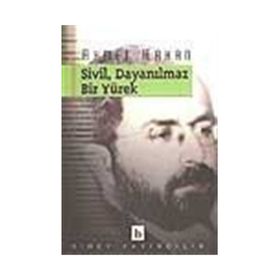 SIVIL, DAYANILMAZ BIR YÜREK - AHMET HAKAN COŞKUN