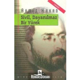 SIVIL, DAYANILMAZ BIR YÜREK - AHMET HAKAN COŞKUN