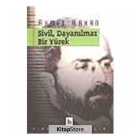 SIVIL, DAYANILMAZ BIR YÜREK - AHMET HAKAN COŞKUN