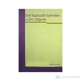 SIVIL İTAATSİZLİK EYLEMLERI VE DINI DEĞERLER - MEVLÜT UYANIK