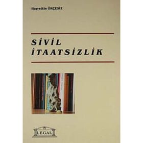 SIVIL İTAATSİZLİK - HAYRETTIN ÖKÇESİZ