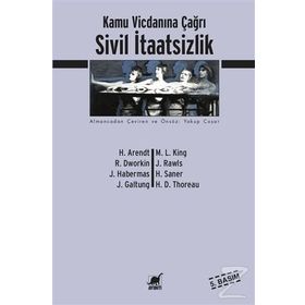 SIVIL İTAATSIZLIK KAMU VICDANINA ÇAĞRI - JOHAN GALTUNG;JURGEN HABERMAS;HANNAH ARENDT;RONALD DWORKIN;MARTIN LUTHER KING;JOHN RAWLS