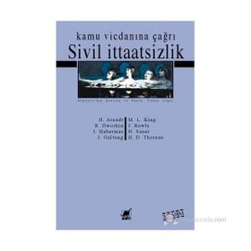 SIVIL İTAATSIZLIK KAMU VICDANINA ÇAĞRI - JOHAN GALTUNG;JURGEN HABERMAS;HANNAH ARENDT;RONALD DWORKIN;MARTIN LUTHER KING;JOHN RAWLS