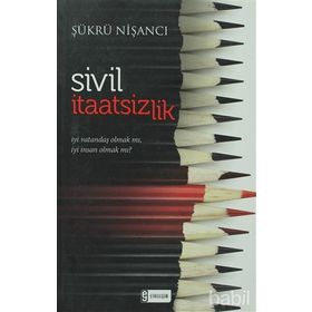 SIVIL İTAATSIZLIK - ŞÜKRÜ NIŞANCI