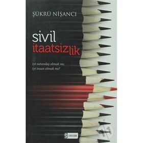 SIVIL İTAATSIZLIK - ŞÜKRÜ NIŞANCI