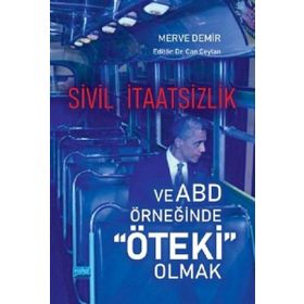Sivil İtaatsizlik ve ABD Örneğinde Öteki Olmak / Merve Demir