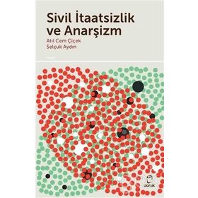 Sivil İtaatsizlik ve Anarşizm - Atıl Cem Çiçek