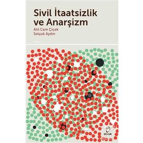 Sivil İtaatsizlik ve Anarşizm - Atıl Cem Çiçek